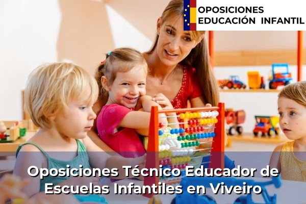Oposiciones Técnico Educador de Escuelas Infantiles en Osedo 163 Oposiciones Técnico Educador de Escuelas Infantiles en Viveiro