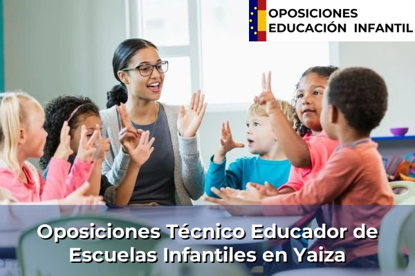 Oposiciones Técnico Educador de Escuelas Infantiles en Yaiza