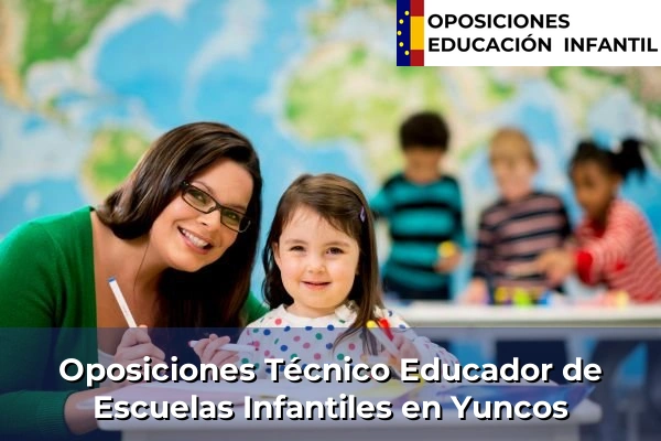 Oposiciones Técnico Educador de Escuelas Infantiles en Almodóvar del Campo 88 Oposiciones Técnico Educador de Escuelas Infantiles en Yuncos